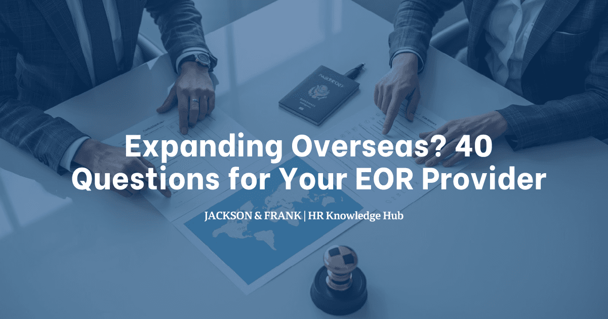 Expanding Overseas? 40 Questions for Your EOR Provider