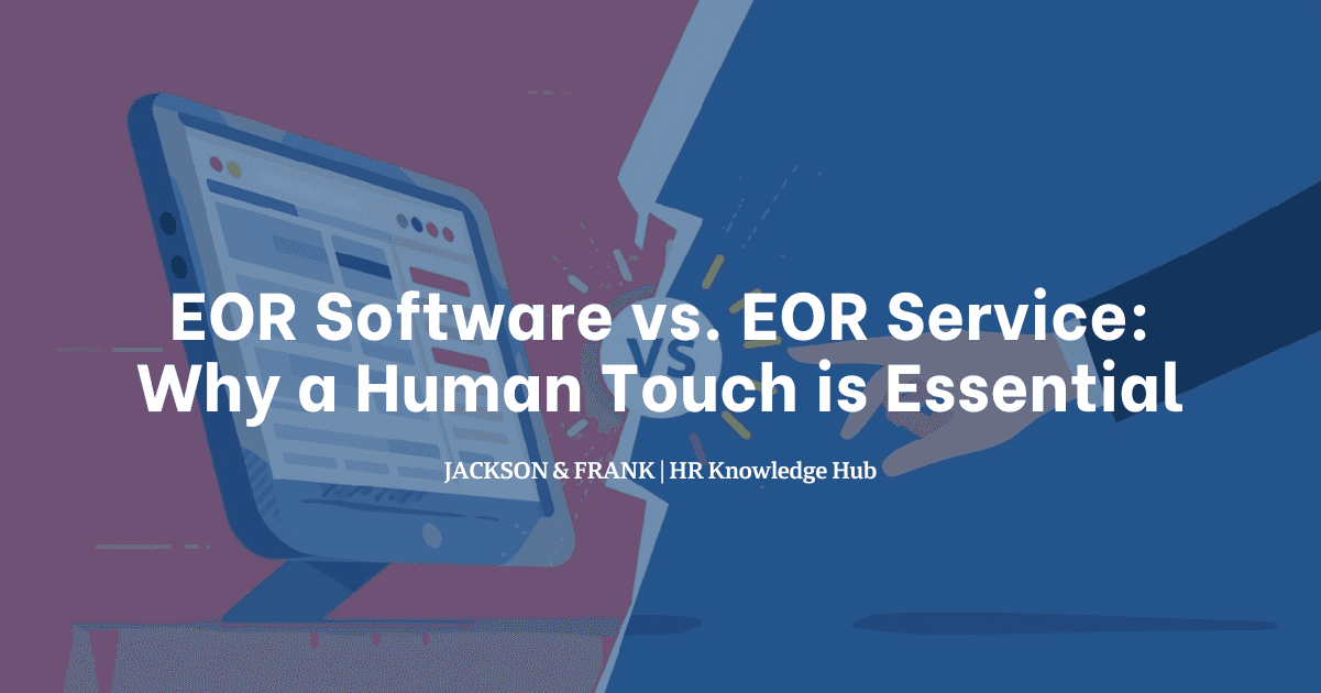 EOR Software vs. EOR Service: Why a Human Touch is Essential