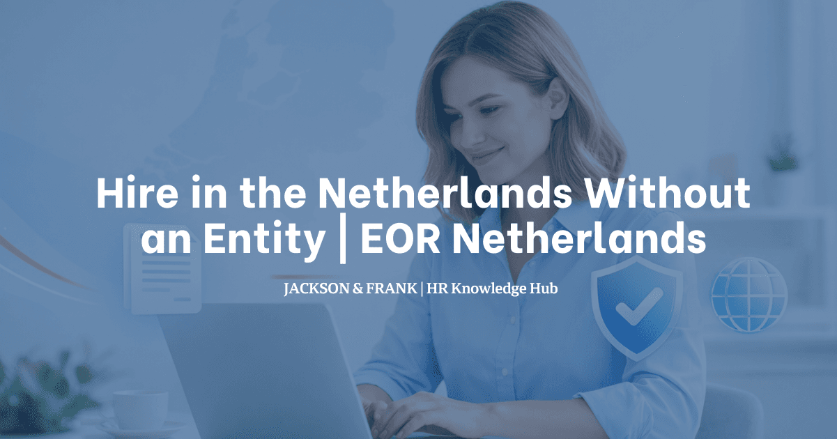 Hire in the Netherlands Without an Entity | EOR Netherlands