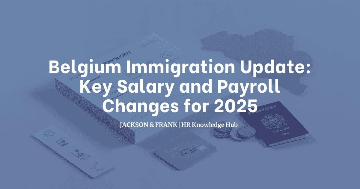 Belgium Immigration Update: Key Salary and Payroll Changes for 2025