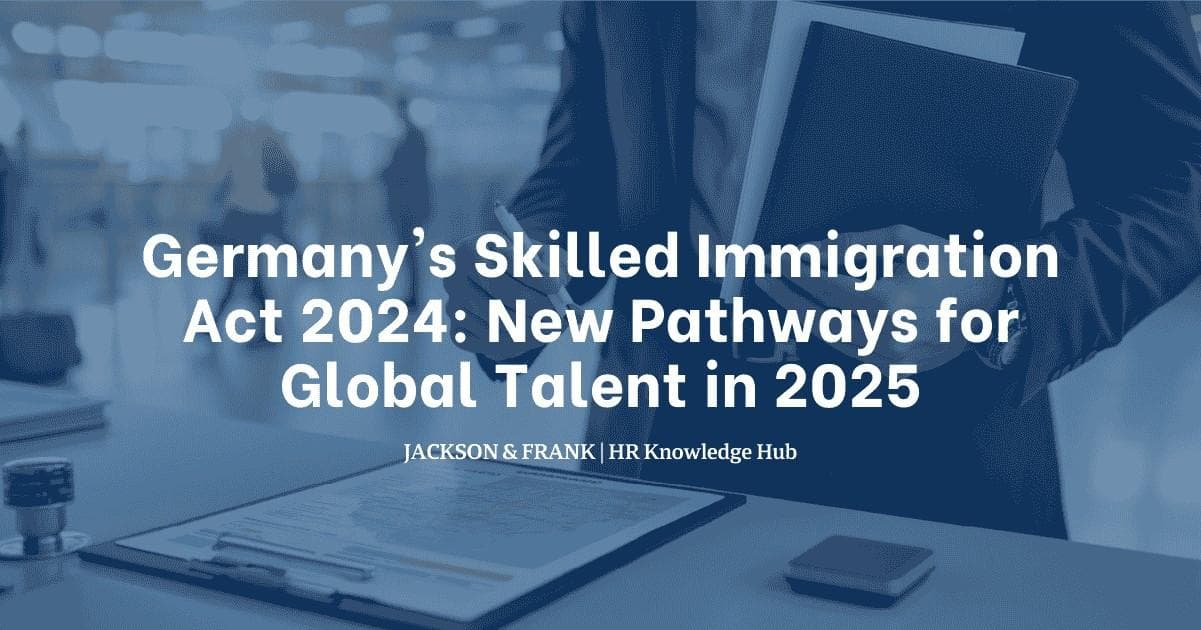 Germany's Skilled Immigration Act 2024: New Pathways for Global Talent in 2025