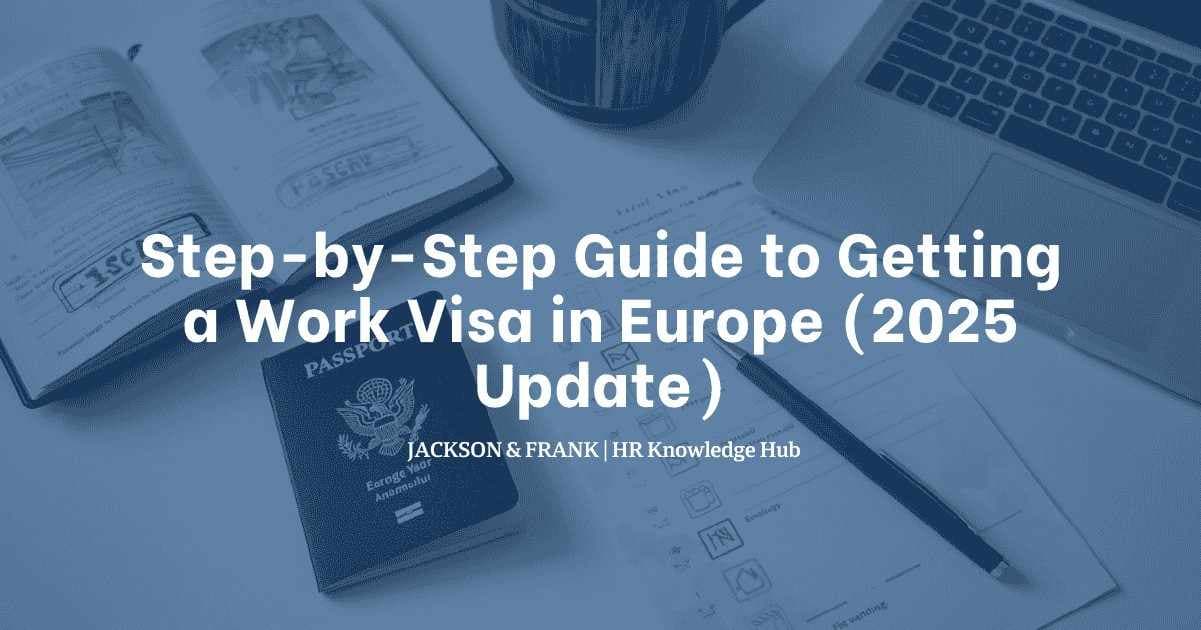 Step-by-Step Guide to Getting a Work Visa in Europe (2026 Update)