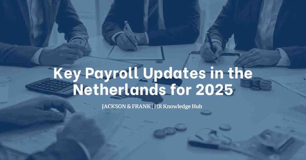 Key Payroll Updates in the Netherlands for 2025