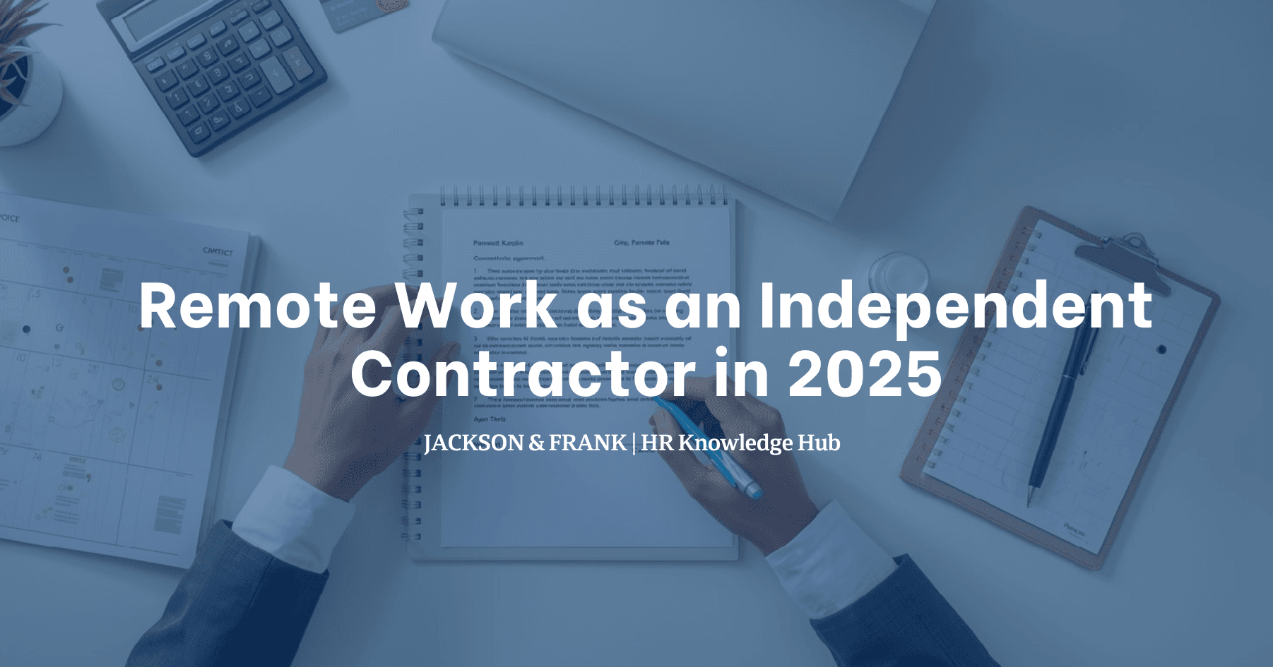Remote Work as an Independent Contractor in 2025 Remote Work as an Independent Contractor in 2025