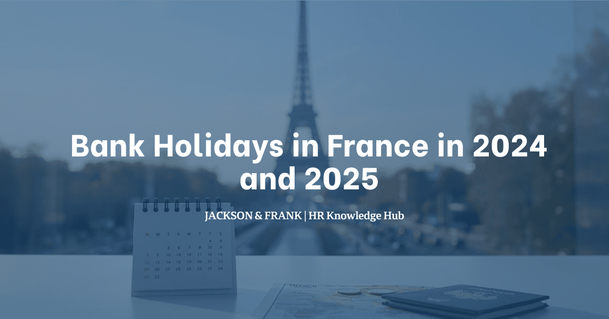 Bank Holidays in France in 2024 and 2025 Bank Holidays in France in 2024 and 2025
