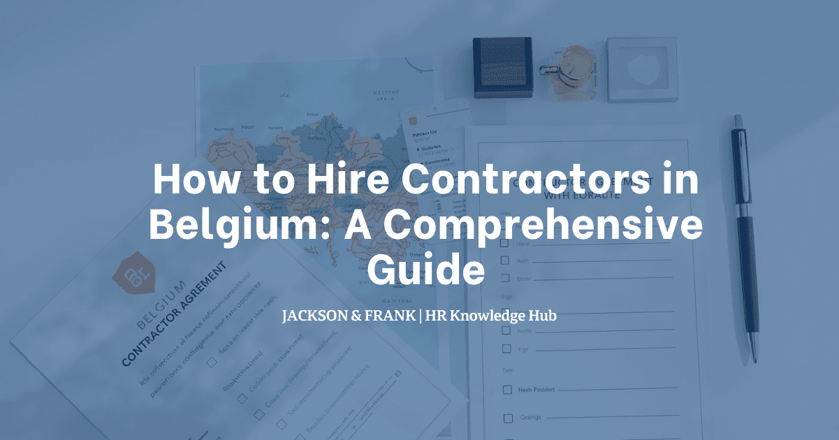 How to Hire Contractors in Belgium: A Comprehensive Guide How to Hire Contractors in Belgium: A Comprehensive Guide