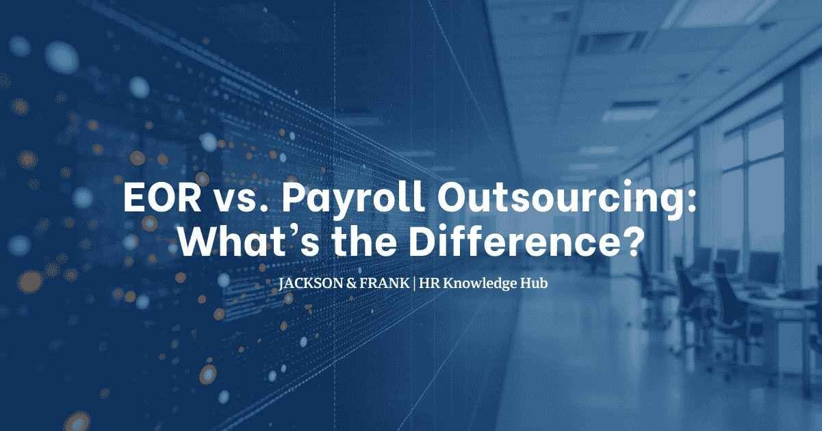 EOR vs. Payroll Outsourcing: What’s the Difference? EOR vs. Payroll Outsourcing: What’s the Difference?