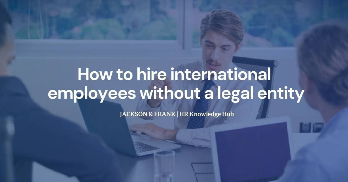 How to hire international employees without a legal entity How to hire international employees without a legal entity