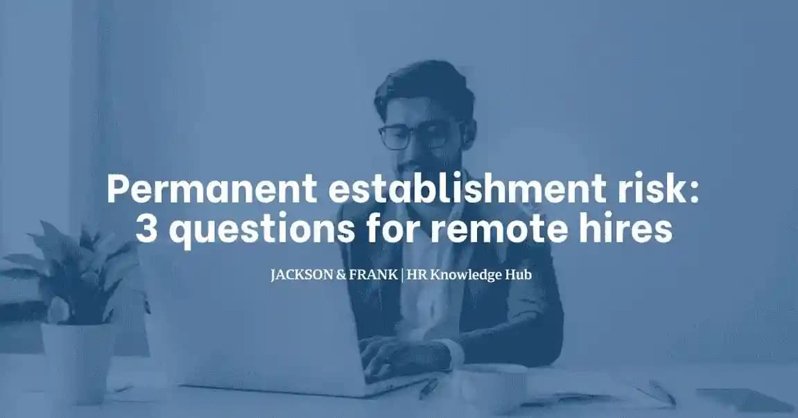 Permanent establishment risk: 3 questions for remote hires Permanent establishment risk: 3 questions for remote hires