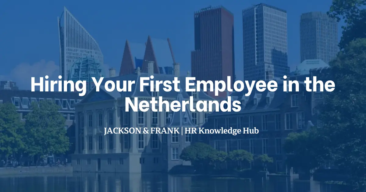 Hiring Your First Employee in the Netherlands